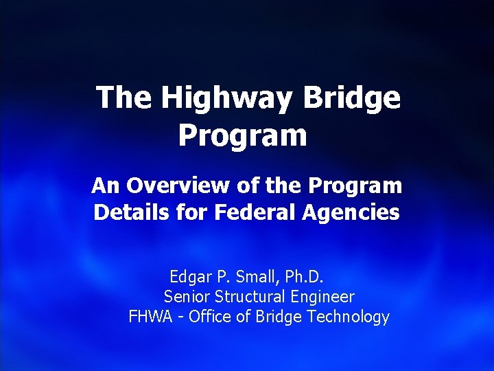 The Highway Bridge Program An Overview of the Program Details for Federal Agencies Edgar