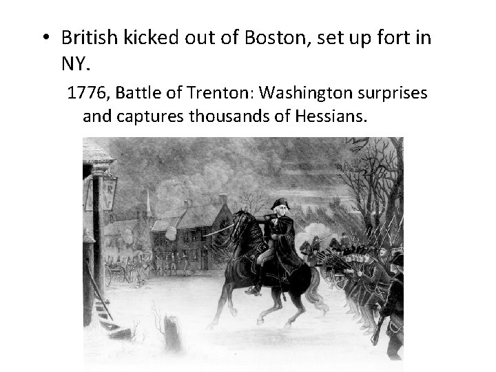  • British kicked out of Boston, set up fort in NY. 1776, Battle