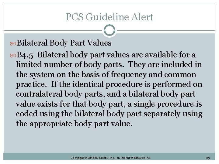PCS Guideline Alert Bilateral Body Part Values B 4. 5 Bilateral body part values