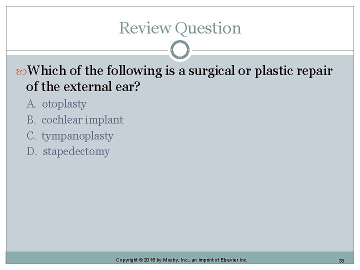 Review Question Which of the following is a surgical or plastic repair of the