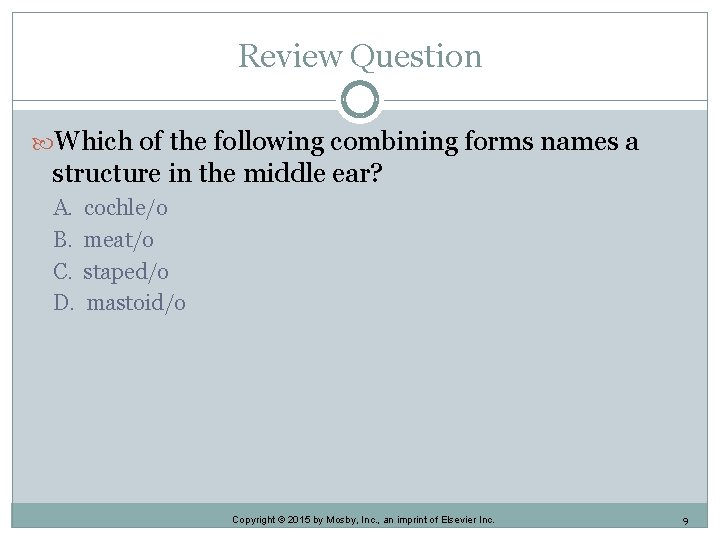 Review Question Which of the following combining forms names a structure in the middle
