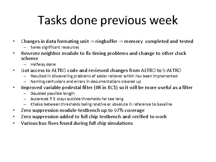 Tasks done previous week • Changes in data formating unit -> ringbuffer -> memory