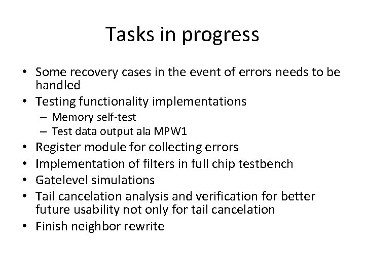 Tasks in progress • Some recovery cases in the event of errors needs to
