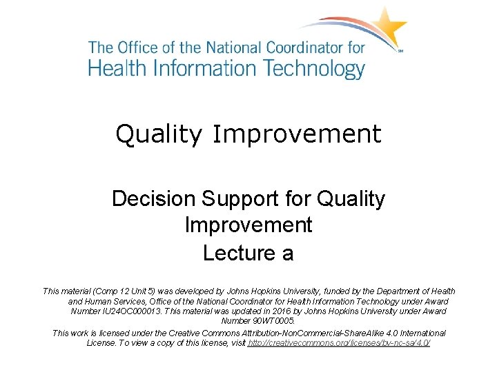 Quality Improvement Decision Support for Quality Improvement Lecture a This material (Comp 12 Unit
