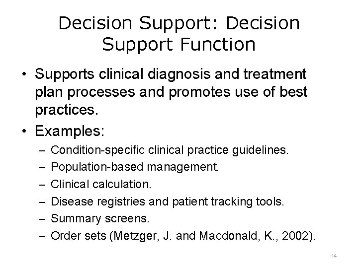 Decision Support: Decision Support Function • Supports clinical diagnosis and treatment plan processes and