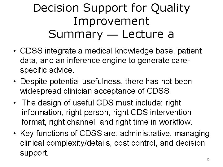 Decision Support for Quality Improvement Summary — Lecture a • CDSS integrate a medical