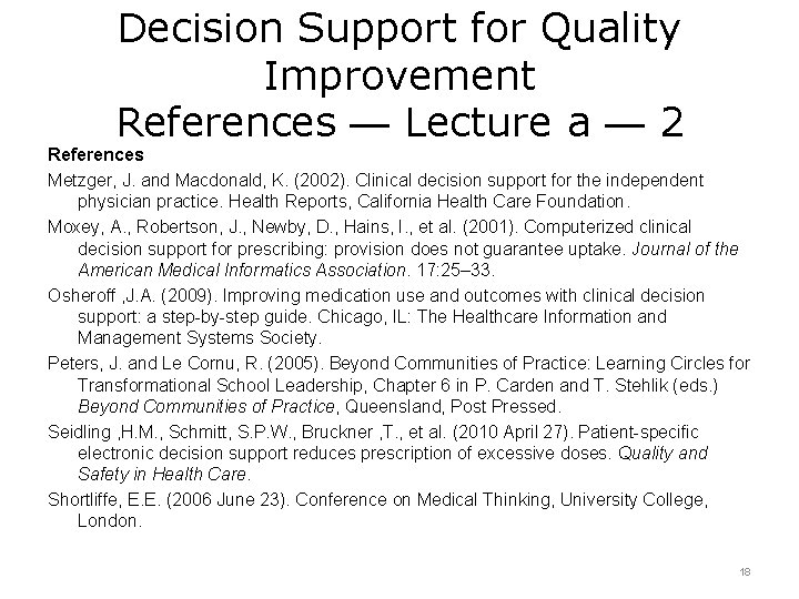 Decision Support for Quality Improvement References — Lecture a — 2 References Metzger, J.