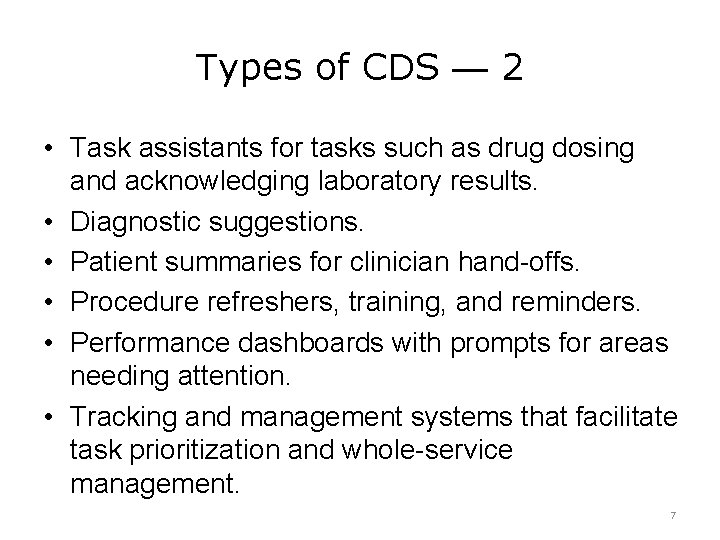 Types of CDS — 2 • Task assistants for tasks such as drug dosing