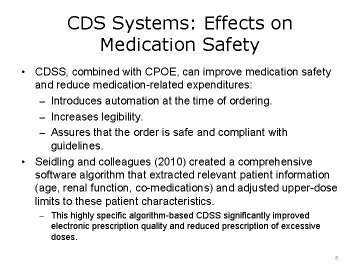 CDS Systems: Effects on Medication Safety • CDSS, combined with CPOE, can improve medication