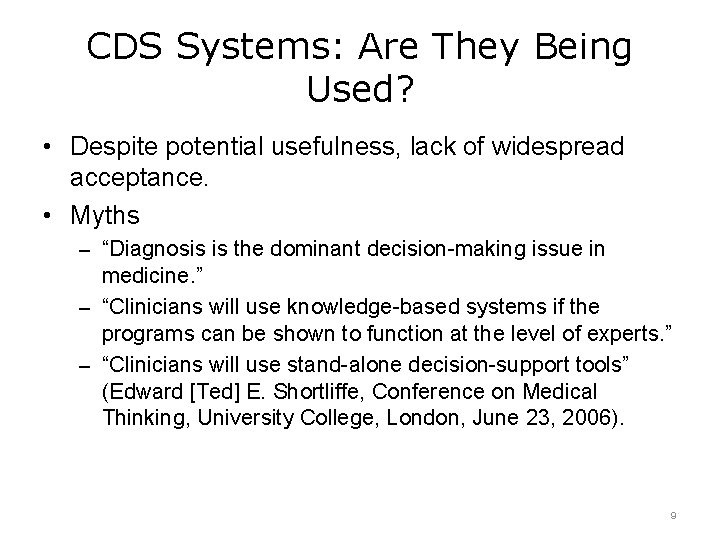 CDS Systems: Are They Being Used? • Despite potential usefulness, lack of widespread acceptance.