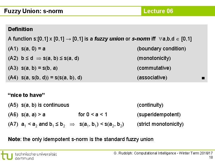 Fuzzy Union: s-norm Lecture 06 Definition A function s: [0, 1] x [0, 1]