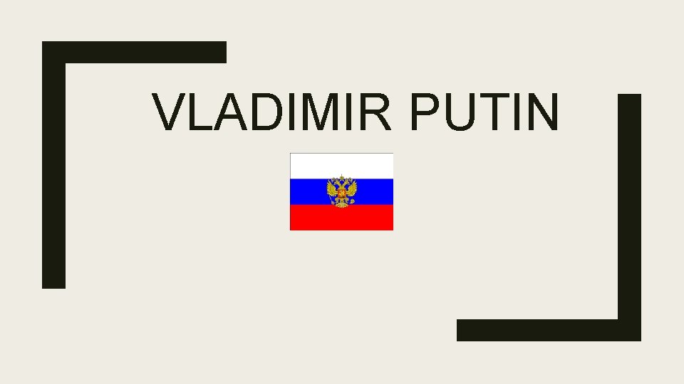 VLADIMIR PUTIN 