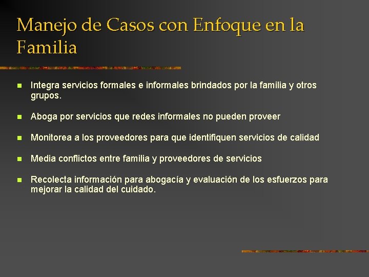 Manejo de Casos con Enfoque en la Familia n Integra servicios formales e informales