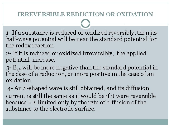 IRREVERSIBLE REDUCTION OR OXIDATION 1 - If a substance is reduced or oxidized reversibly,