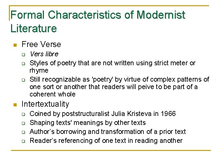 Formal Characteristics of Modernist Literature n Free Verse q q q n Vers libre