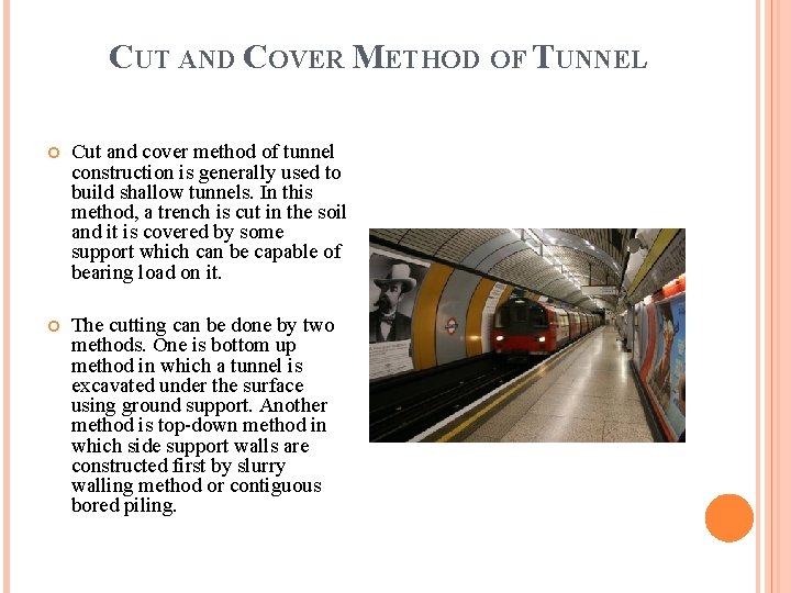 CUT AND COVER METHOD OF TUNNEL Cut and cover method of tunnel construction is