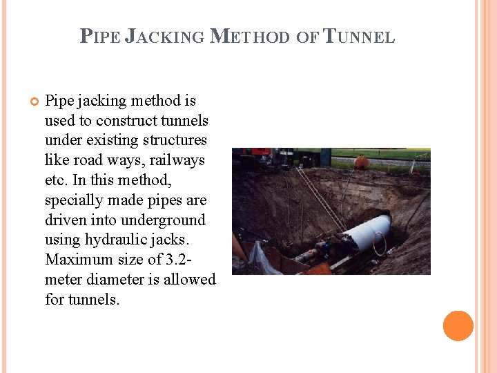 PIPE JACKING METHOD OF TUNNEL Pipe jacking method is used to construct tunnels under