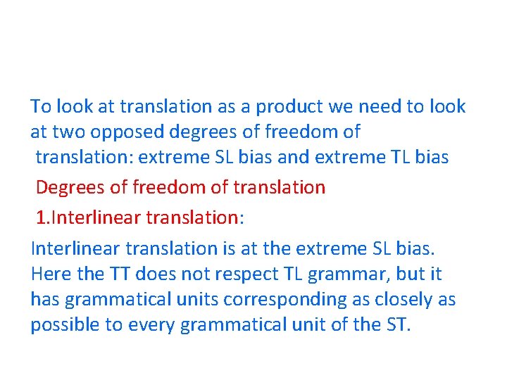 To look at translation as a product we need to look at two opposed