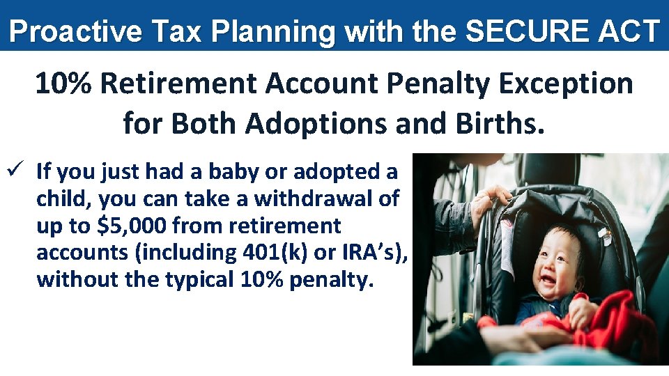 Proactive Tax Planning with the SECURE ACT 10% Retirement Account Penalty Exception for Both