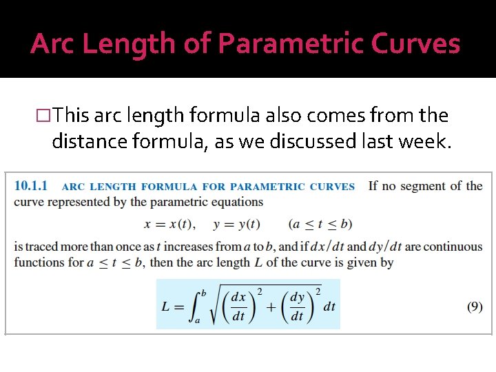 Arc Length of Parametric Curves �This arc length formula also comes from the distance