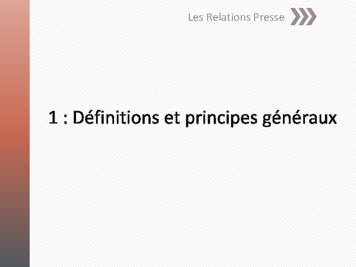 Les Relations Presse 1 : Définitions et principes généraux 