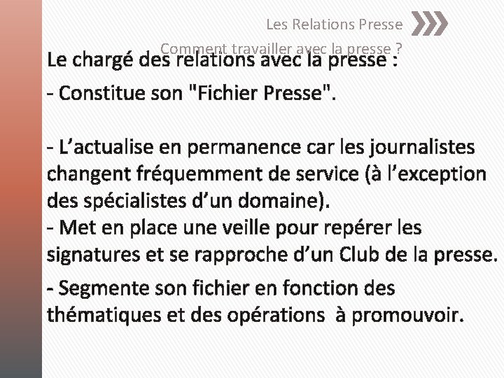 Les Relations Presse Comment travailler avec la presse ? Le chargé des relations avec