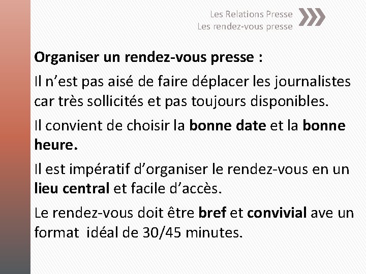 Les Relations Presse Les rendez-vous presse Organiser un rendez-vous presse : Il n’est pas