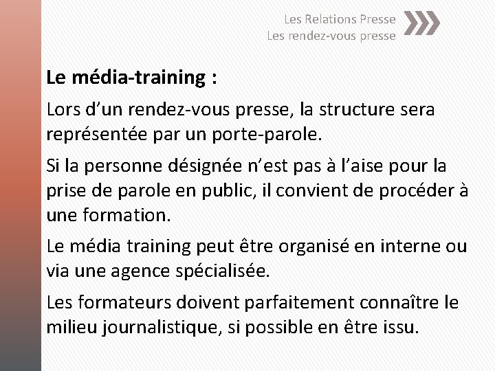 Les Relations Presse Les rendez-vous presse Le média-training : Lors d’un rendez-vous presse, la