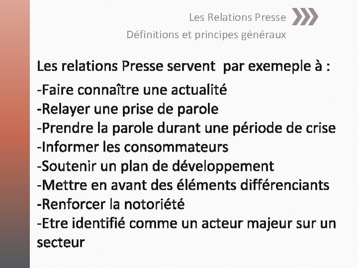 Les Relations Presse Définitions et principes généraux Les relations Presse servent par exemeple à