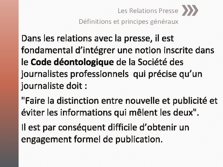 Les Relations Presse Définitions et principes généraux Dans les relations avec la presse, il