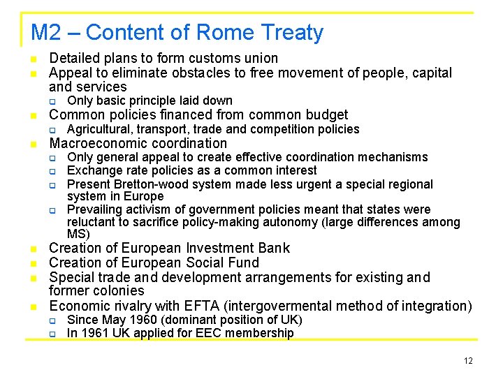 M 2 – Content of Rome Treaty n n Detailed plans to form customs