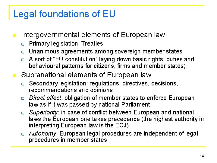 Legal foundations of EU n Intergovernmental elements of European law q q q n