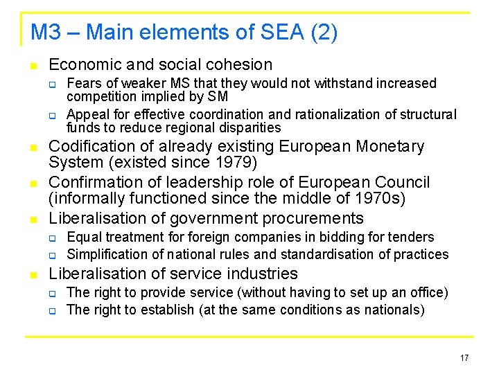 M 3 – Main elements of SEA (2) n Economic and social cohesion q