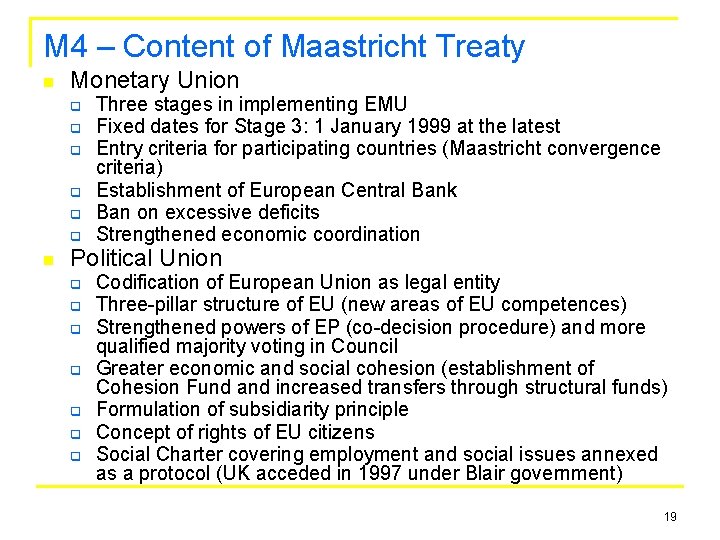 M 4 – Content of Maastricht Treaty n Monetary Union q q q n