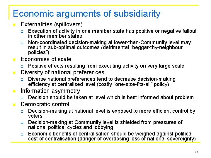 Economic arguments of subsidiarity n Externalities (spillovers) q q n Economies of scale q
