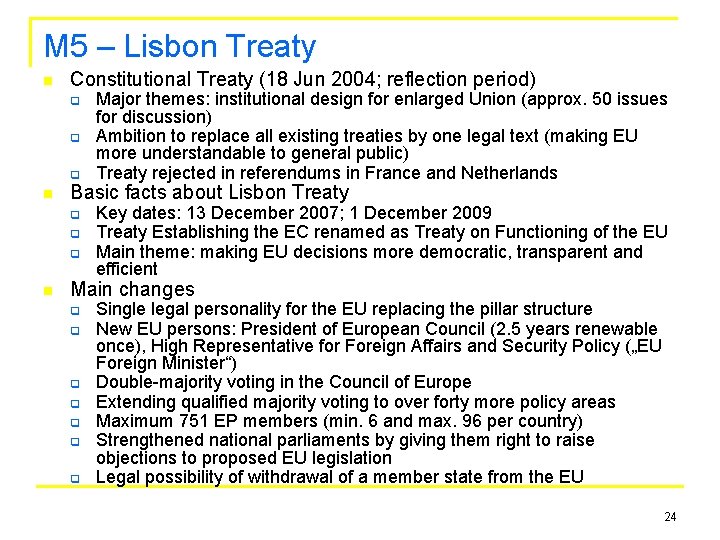 M 5 – Lisbon Treaty n Constitutional Treaty (18 Jun 2004; reflection period) q