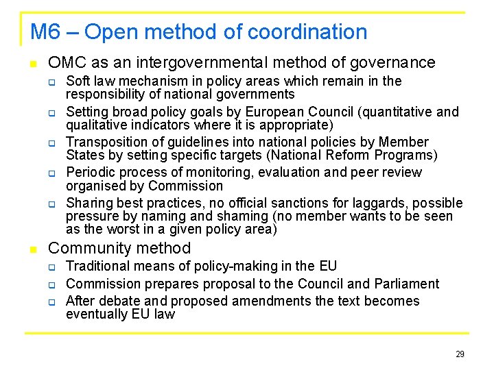 M 6 – Open method of coordination n OMC as an intergovernmental method of