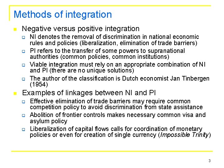Methods of integration n Negative versus positive integration q q n NI denotes the