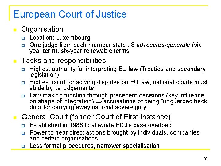 European Court of Justice n Organisation q q n Tasks and responsibilities q q