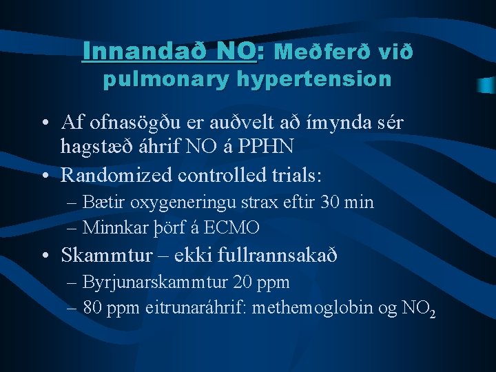 Innandað NO: Meðferð við pulmonary hypertension • Af ofnasögðu er auðvelt að ímynda sér