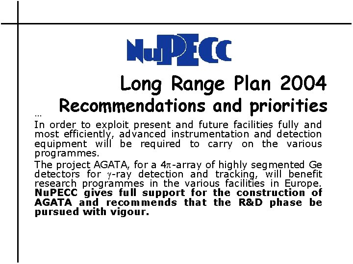 Long Range Plan 2004 Recommendations and priorities … In order to exploit present and