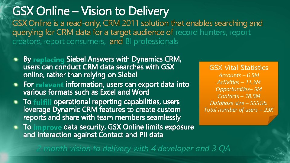 GSX Online is a read-only, CRM 2011 solution that enables searching and querying for