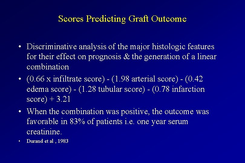 Scores Predicting Graft Outcome • Discriminative analysis of the major histologic features for their Scores Predicting Graft Outcome • Discriminative analysis of the major histologic features for their