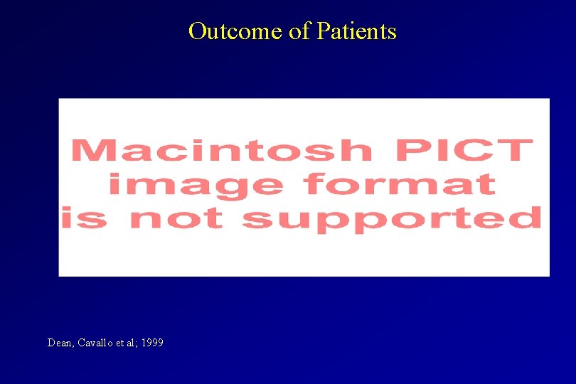 Outcome of Patients Dean, Cavallo et al; 1999 