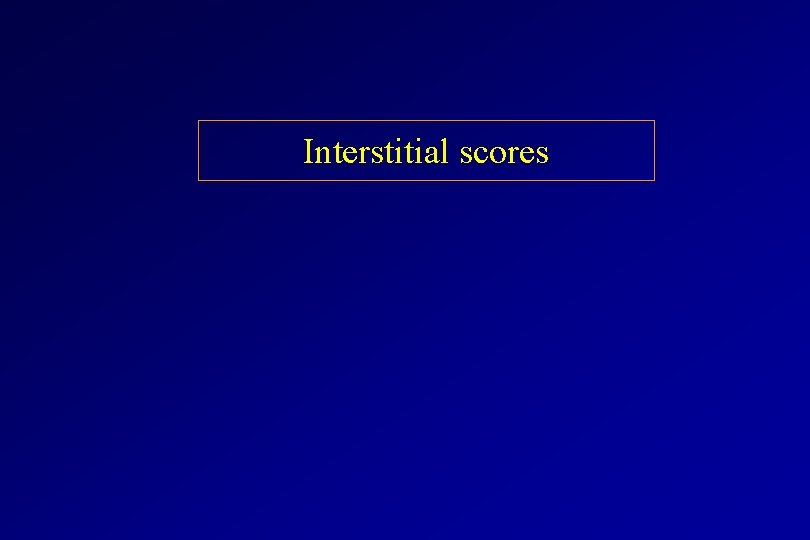 Interstitial scores Interstitial scores