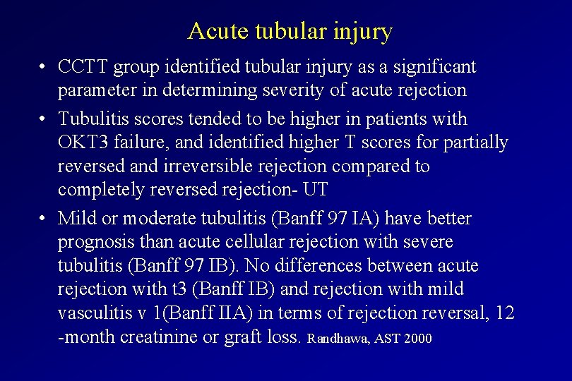 Acute tubular injury • CCTT group identified tubular injury as a significant parameter in