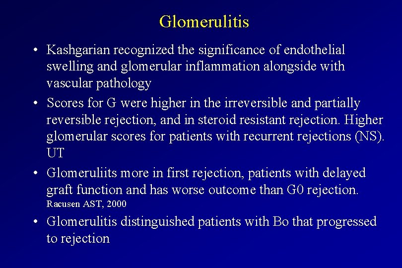 Glomerulitis • Kashgarian recognized the significance of endothelial swelling and glomerular inflammation alongside with