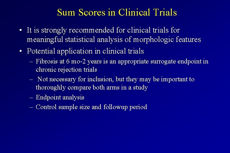 Sum Scores in Clinical Trials • It is strongly recommended for clinical trials for