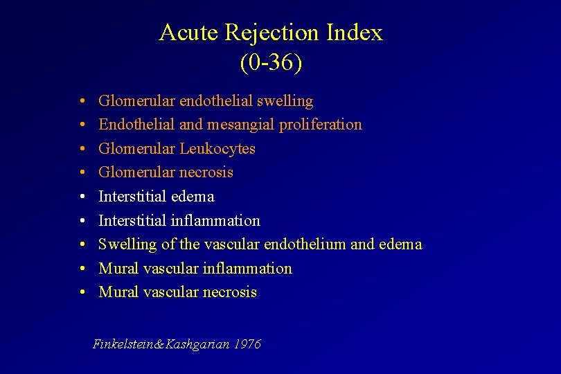 Acute Rejection Index (0 -36) • • • Glomerular endothelial swelling Endothelial and mesangial Acute Rejection Index (0 -36) • • • Glomerular endothelial swelling Endothelial and mesangial