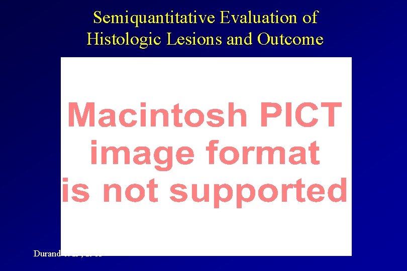Semiquantitative Evaluation of Histologic Lesions and Outcome Durand et al , 1983 Semiquantitative Evaluation of Histologic Lesions and Outcome Durand et al , 1983